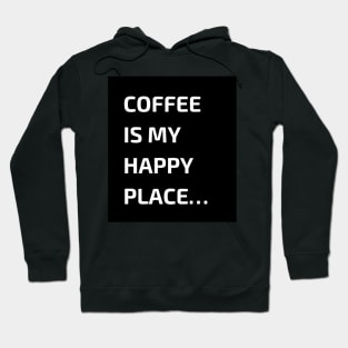 Coffee is my happy place Hoodie